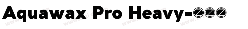 Aquawax Pro Heavy字体转换